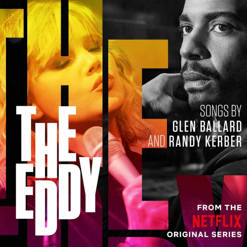 OST - THE EDDY - SONGS BY GLEN BALLARD AND RANDY KERBEROST - THE EDDY - SONGS BY GLEN BALLARD AND RANDY KERBER.jpg